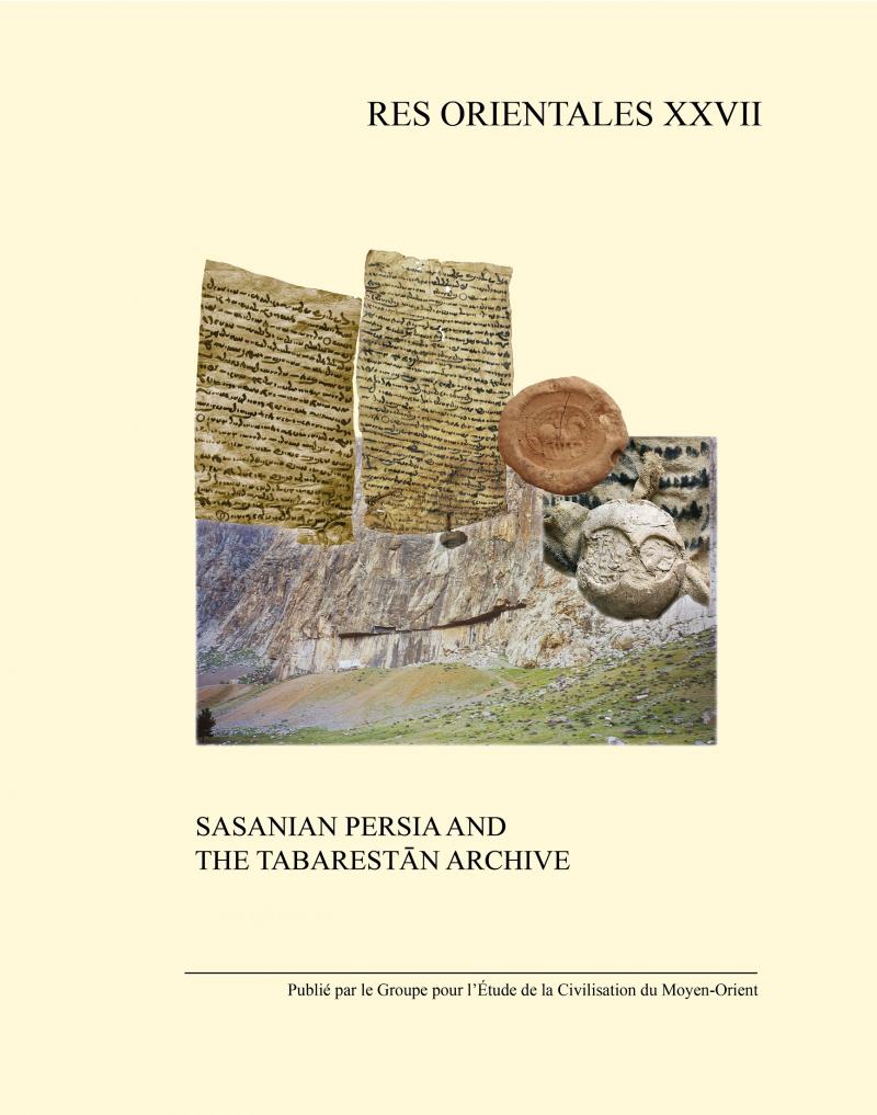 SASANIAN PERSIA AND THE TABARESTĀN ARCHIVE