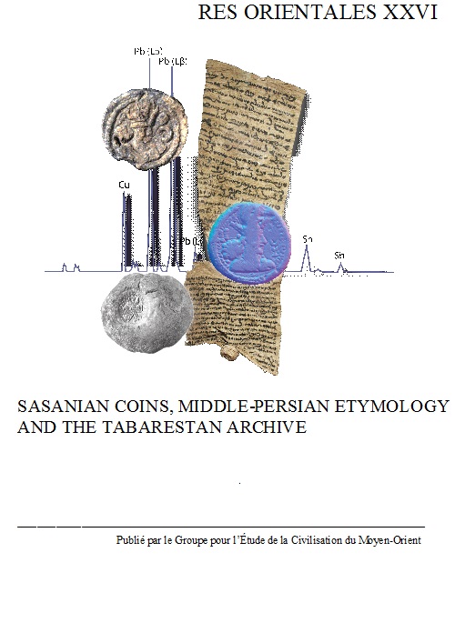 Volume XXVI: SASANIAN COINS, MIDDLE-PERSIAN ETYMOLOGY AND THE TABARESTAN ARCHIVE